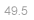 49.5