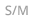 S/M